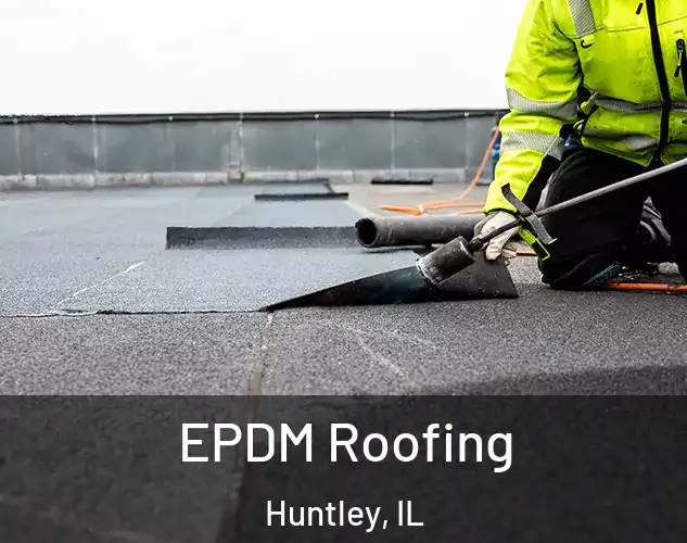  EPDM Roofing Huntley, IL